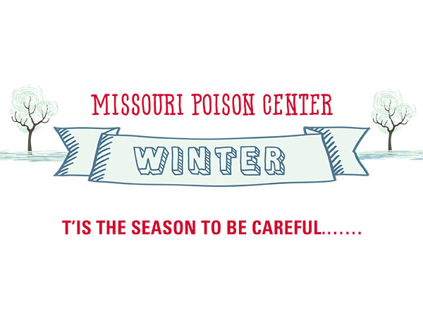 Illustrated banner reading 'Missouri Poison Center - Winter: T'is the Season to be Careful' with bare winter trees on either side.